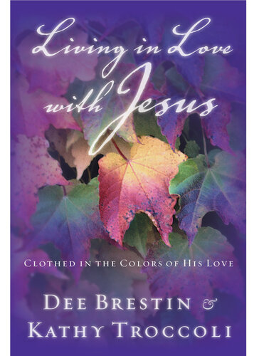Living in Love with Jesus: Clothed in the Colors of His Love