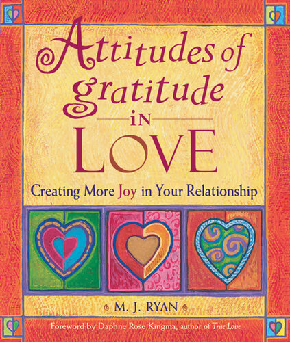 Attitudes of Gratitude in Love: Creating More Joy in Your Relationship