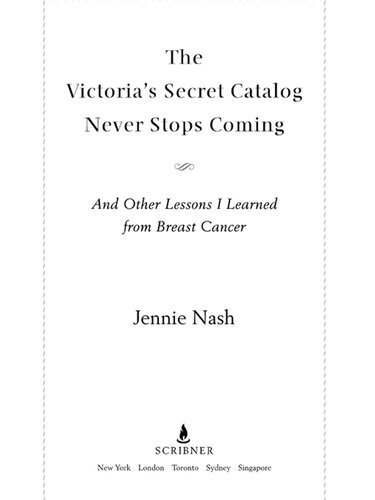 The Victoria's Secret Catalog Never Stops Coming: And Other Lessons I Learned From Breast Cancer
