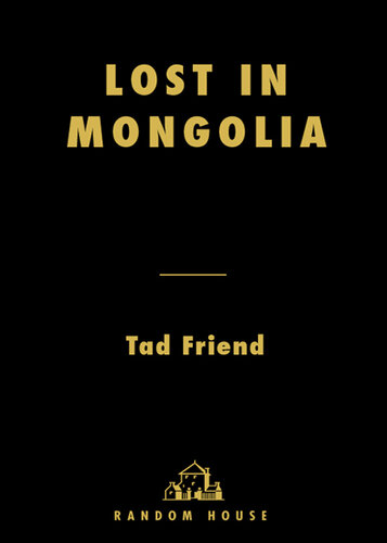 Lost in Mongolia: Travels in Hollywood and Other Foreign Lands