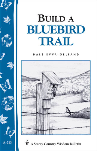 Build a Bluebird Trail: Storey's Country Wisdom Bulletin A-213