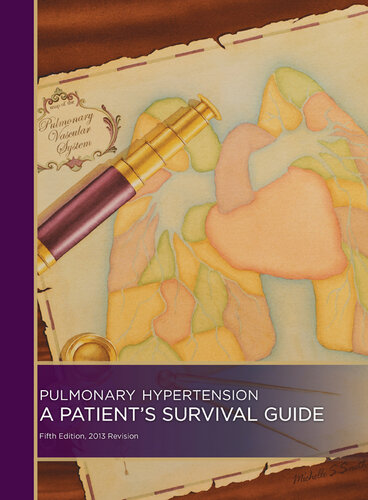 Pulmonary Hypertension: a Patient's Survival Guide:, 2013 Revision