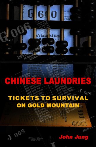 Chinese Laundries: Tickets to Survival on Gold Mountain