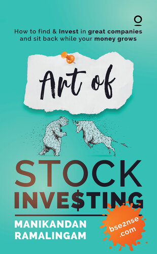 Art of Stock Investing: How to find & Invest in great companies and sit back while your money grows