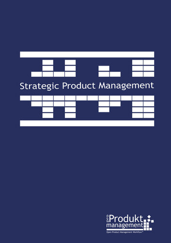 Strategic : The book on Product Management that explains the Product Managers tasks step by step and provides useful tools as applied in practice