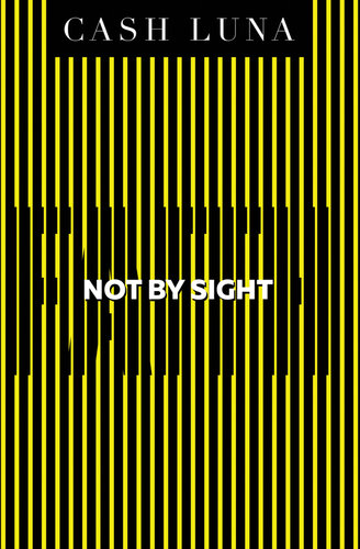 Not By Sight: Only Faith Opens Your Eyes