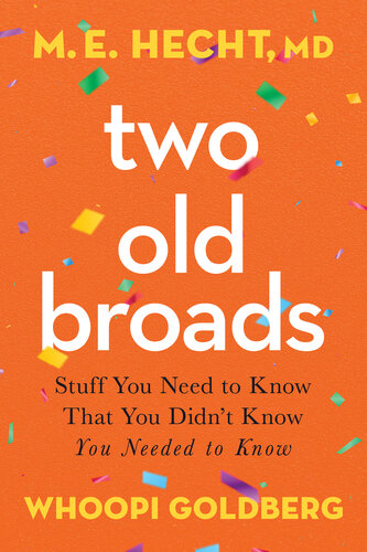 Two Old Broads: Stuff You Need to Know That You Didn't Know You Needed to Know