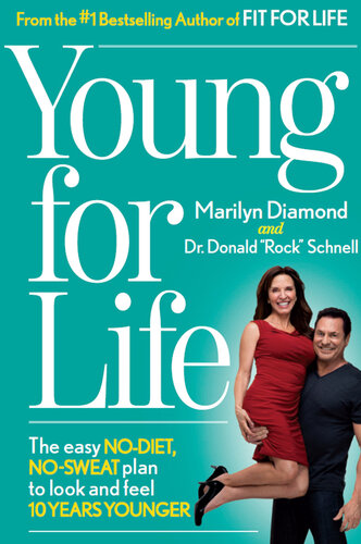 Young For Life: The Easy No-Diet, No-Sweat Plan to Look and Feel 10 Years Younger