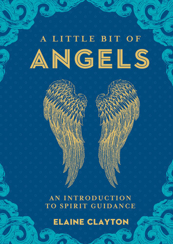 A Little Bit of Angels: An Introduction to Spirit Guidance