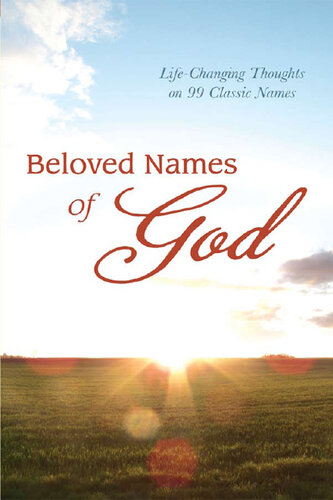 Beloved Names of God: Life-Changing Thoughts on 99 Classic Names