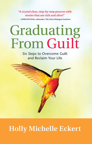 Graduating From Guilt: Six Steps to Overcome Guilt and Reclaim Your Life