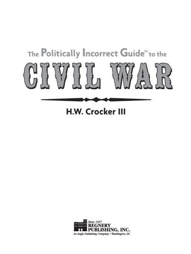 The Politically Incorrect Guide to the Civil War