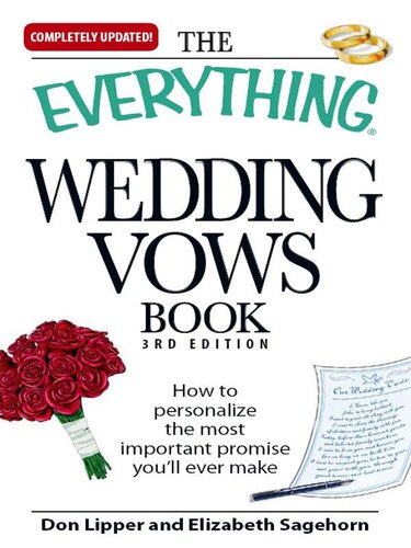 The Everything Wedding Vows Book: How to personalize the most important promise you'll ever make
