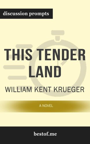 Summary--"This Tender Land--A Novel" by William Kent Krueger--Discussion Prompts