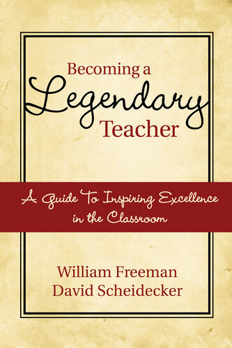 Becoming a Legendary Teacher: A Guide to Inspiring and Excellence in the Classroom