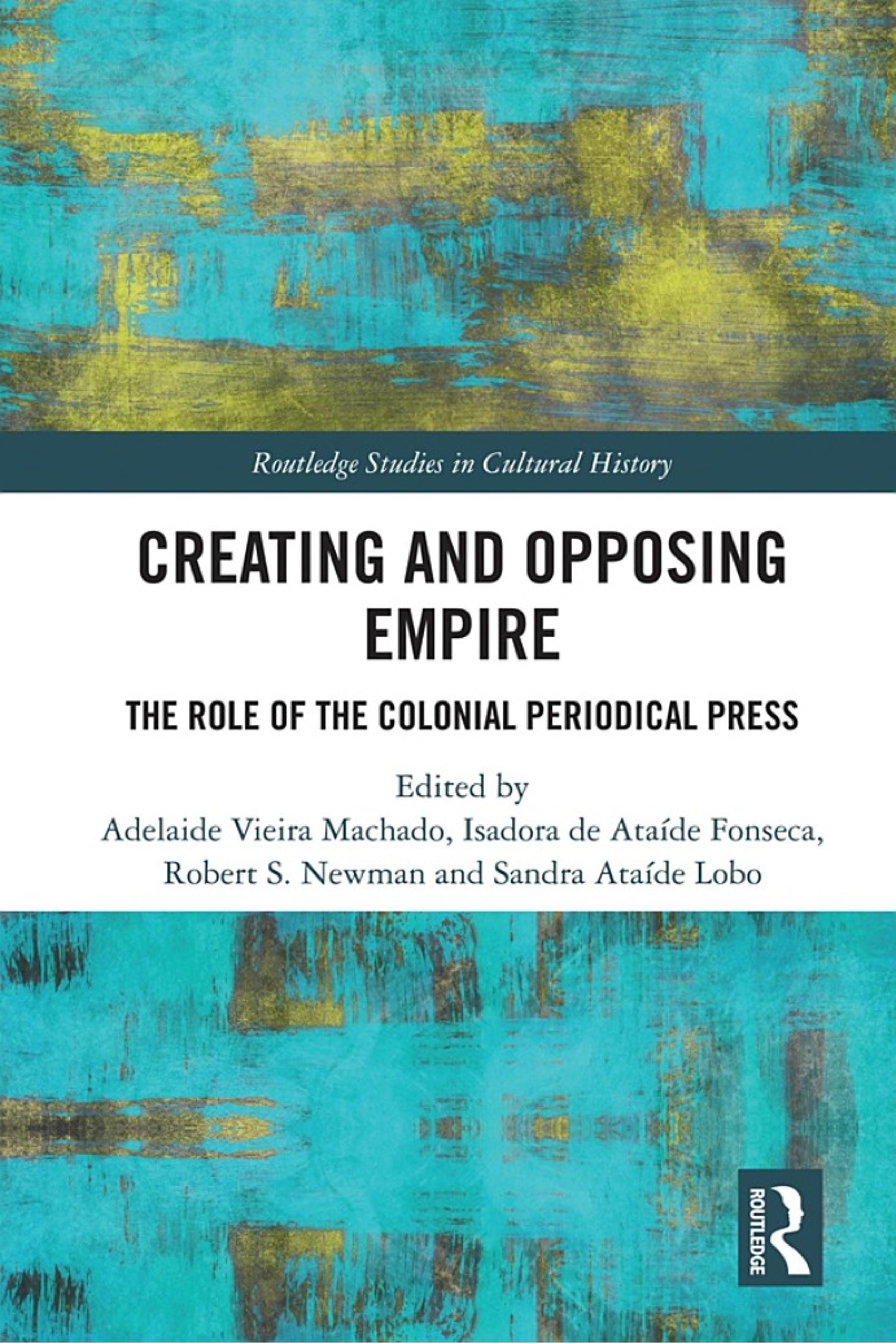 Creating and Opposing Empire: The Role of the Colonial Periodical Press