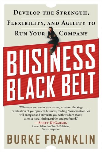 Business Black Belt: Develop Your Strength, Flexibility, and Agility to Run Your Company