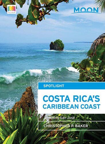 Moon Spotlight Costa Rica's Caribbean Coast: Including San José