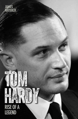 Tom Hardy--Rise of a Legend