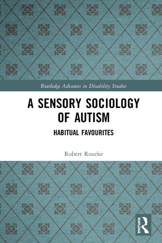 A Sensory Sociology of Autism: Habitual Favourites
