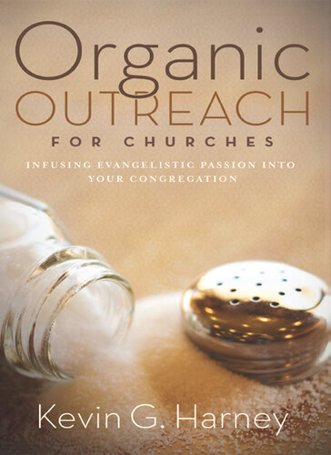 Organic Outreach for Churches: Infusing Evangelistic Passion in Your Local Congregation