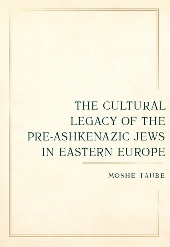 The Cultural Legacy of the Pre-Ashkenazic Jews in Eastern Europe