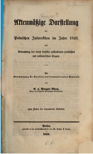 Aktenmäßige Darstellung der polnischen Insurrektion im Jahre 1848 und Beleuchtung der durch dieselbe entstandenen politischen und militärischen Fragen