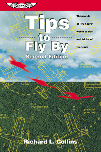 Tips to Fly By: Thousands of PIC hours' worth of tips and tricks of the trade