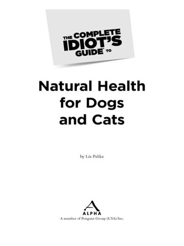 The Complete Idiot's Guide to Natural Health for Dogs and Cats