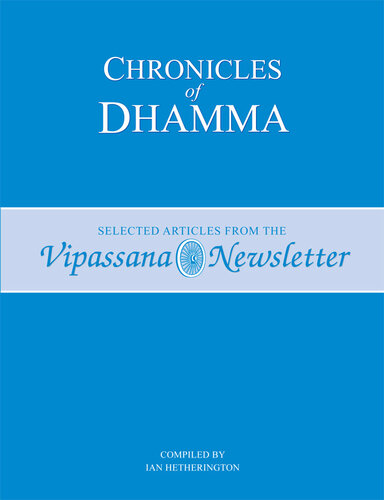 Chronicles of Dhamma: Selected Articles from the Vipassana Newsletter