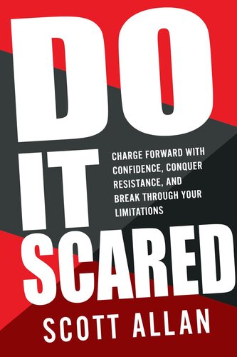 Do It Scared: Charge Forward with Confidence, Conquer Resistance, and Break Through Your Limitations.