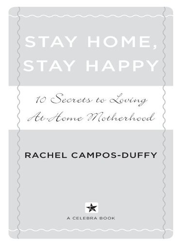 Stay Home, Stay Happy: 10 Secrets to Loving At-Home Motherhood