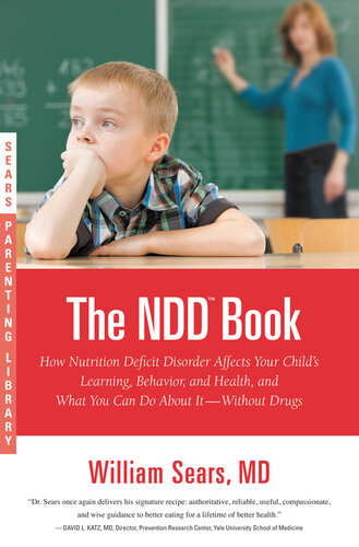 The N.D.D. Book: How Nutrition Deficit Disorder Affects Your Child's Learning, Behavior, and Health, and What You Can Do About It--Without Drugs