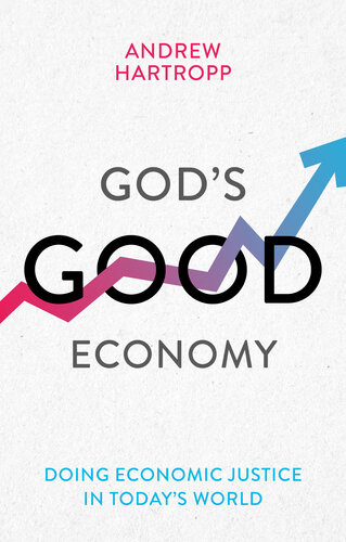 God's Good Economy: Doing Economic Justice In Today's World