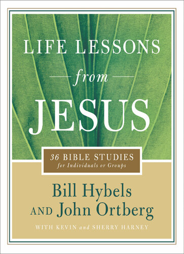 Life Lessons from Jesus: 36 Bible Studies for Individuals or Groups