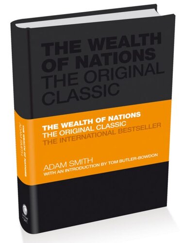 The Wealth of Nations: The Economics Classic--A selected edition for the contemporary reader