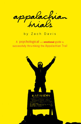 Appalachian Trials: A Psychological and Emotional Guide to Successfully Thru-Hiking The Appalachian Trail