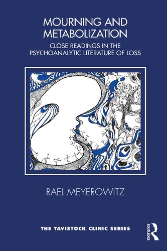 Mourning and metabolization: close readings in the psychoanalytic literature of loss