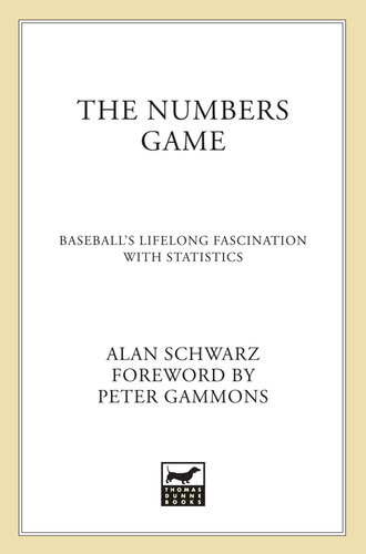 The Numbers Game: Baseball's Lifelong Fascination with Statistics