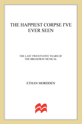 The Happiest Corpse I've Ever Seen--The Last Twenty-Five Years of the Broadway Musical