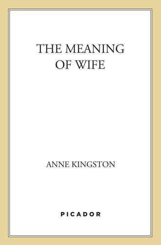 The Meaning of Wife: A Provocative Look at Women and Marriage in the Twenty-First Century