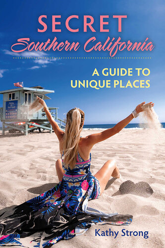 Secret Southern California: A Guide to Unique Places