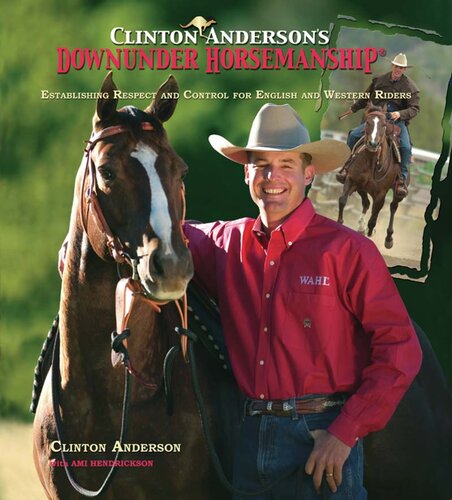 Clinton Anderson's Downunder Horsemanship: Establishing Respect and Control for English and Western Riders
