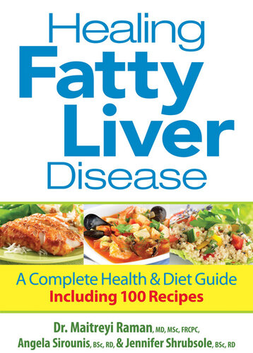 Healing Fatty Liver Disease: A Complete Health and Diet Guide Including 100 Recipes
