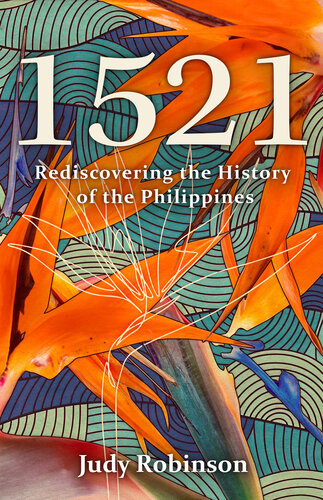 1521: Rediscovering the History of the Philippines