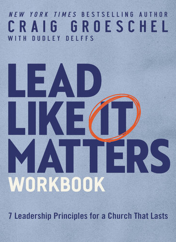 Lead Like It Matters Workbook: Seven Leadership Principles for a Church That Lasts