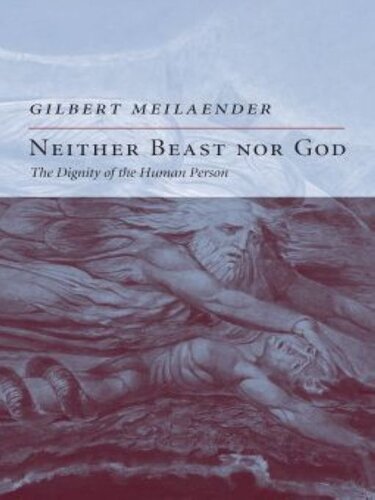 Neither Beast Nor God: The Dignity of the Human Person