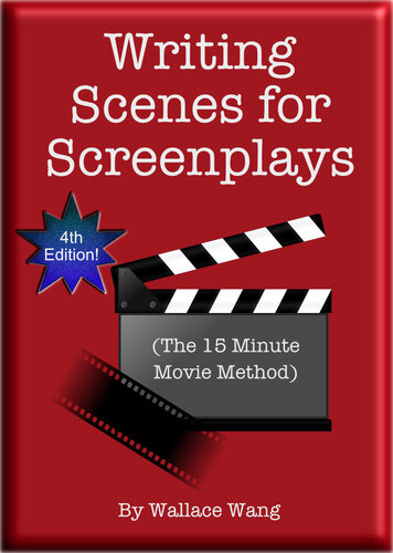 Writing Scenes For Screenplays: (The 15-Minute Movie Method)
