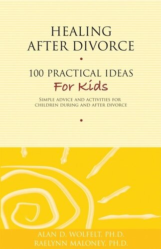 Healing After Divorce: 100 Practical Ideas for Kids