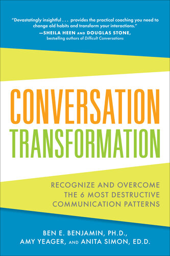 Conversation Transformation: Recognize and Overcome the 6 Most Destructive Communication Patterns